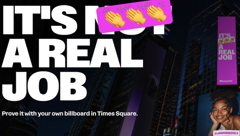 My Favorite B2B Marketing Examples (brands I'd steal from right now) 3 ManyChat Real Job Times Square billboard