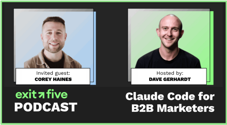 The Exit Five Podcast for B2B Marketers episode Claude Code for B2B Marketing