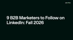 9 B2B Marketers to Follow on LinkedIn: Fall 2026