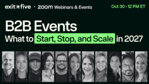 B2B Events: What to Start, Stop, and Scale in 2027