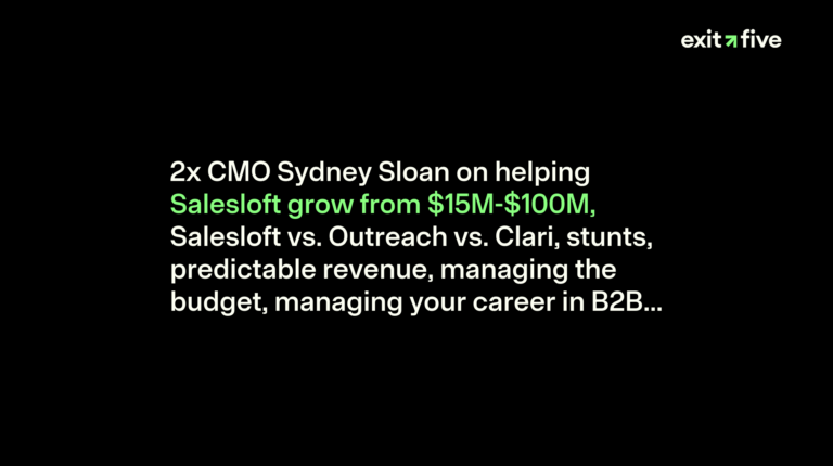 2x CMO Sydney Sloan on helping Salesloft grow from $15M-$100M, Salesloft vs. Outreach vs. Clari, stunts, predictable revenue, managing the budget, managing your career in B2B marketing