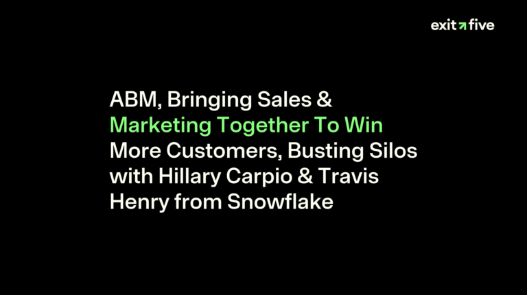 ABM, Bringing Sales & Marketing Together To Win More Customers, Busting Silos with Hillary Carpio & Travis Henry from Snowflake