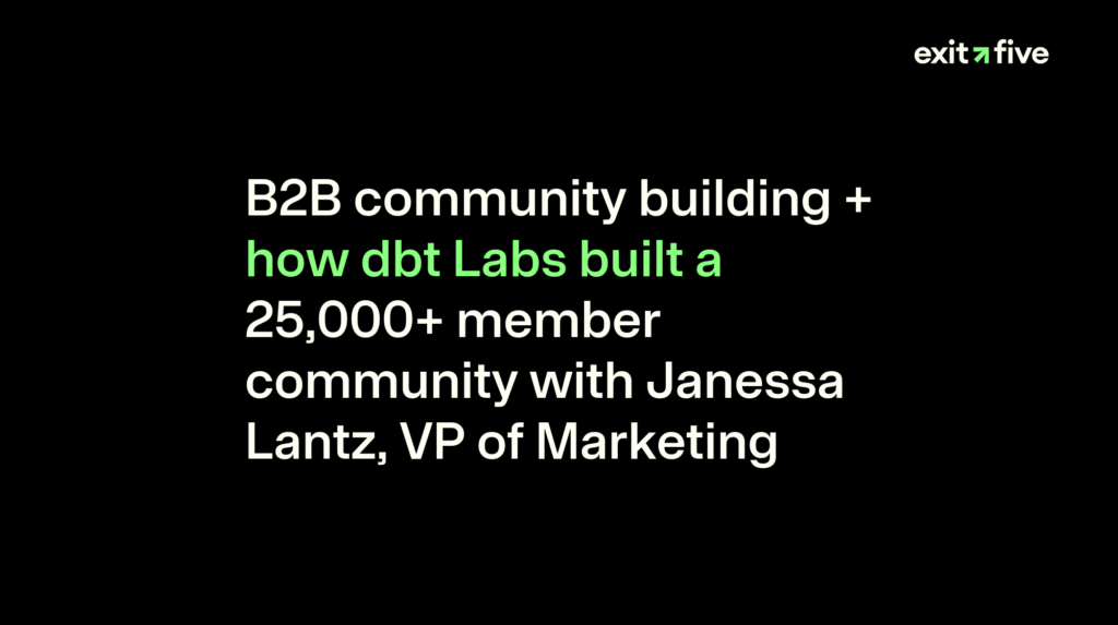 B2B community building + how dbt Labs built a 25,000+ member community with Janessa Lantz, VP of Marketing