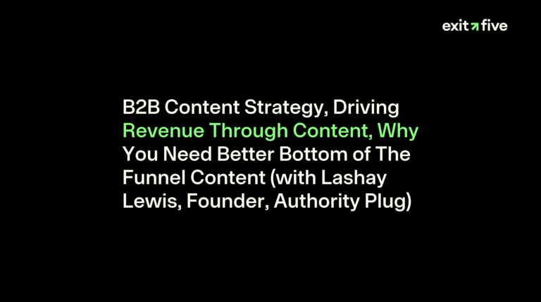 B2B Content Strategy, Driving Revenue Through Content, Why You Need Better Bottom of The Funnel Content (with Lashay Lewis, Founder, Authority Plug)