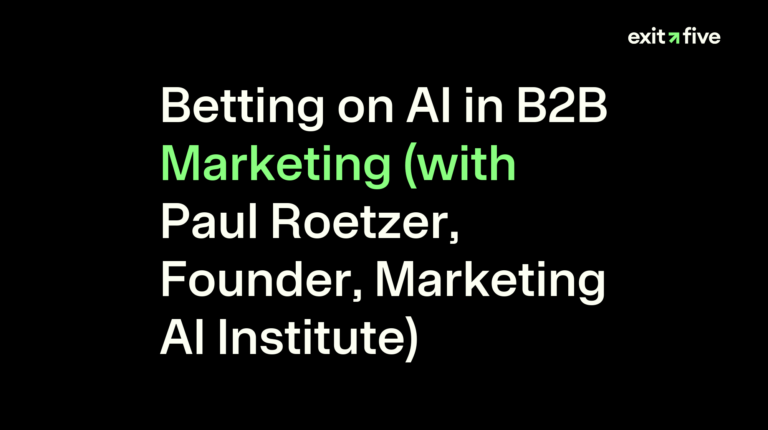 Betting on AI in B2B Marketing (with Paul Roetzer, Founder, Marketing AI Institute)
