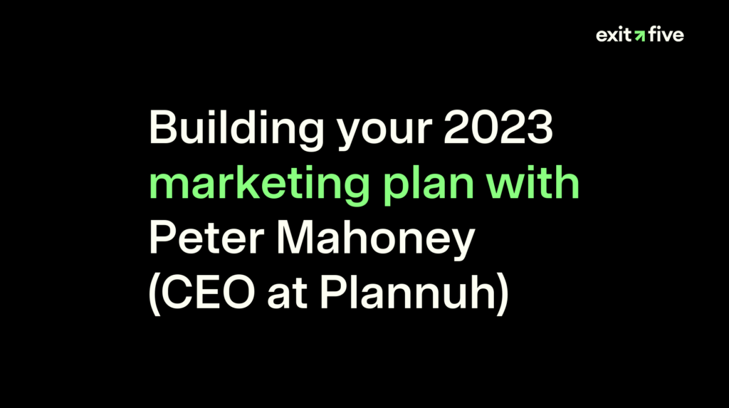 Building your 2023 marketing plan with Peter Mahoney (CEO at Plannuh)