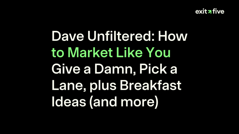 Dave Unfiltered: How to Market Like You Give a Damn, Pick a Lane, plus Breakfast Ideas (and more)