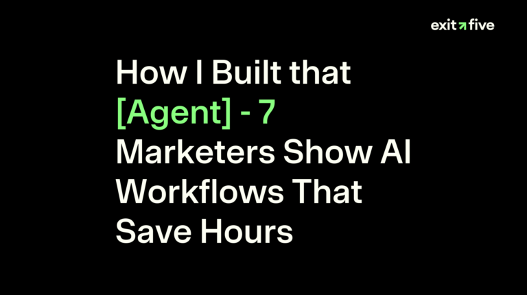 How I Built that [Agent] - 7 Marketers Show AI Workflows That Save Hours