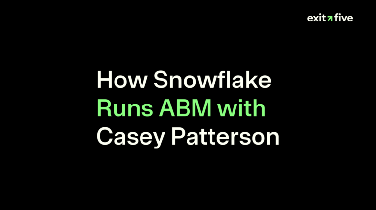 How Snowflake Runs ABM with Casey Patterson
