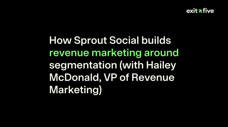 How Sprout Social builds revenue marketing around segmentation (with Hailey McDonald, VP of Revenue Marketing)