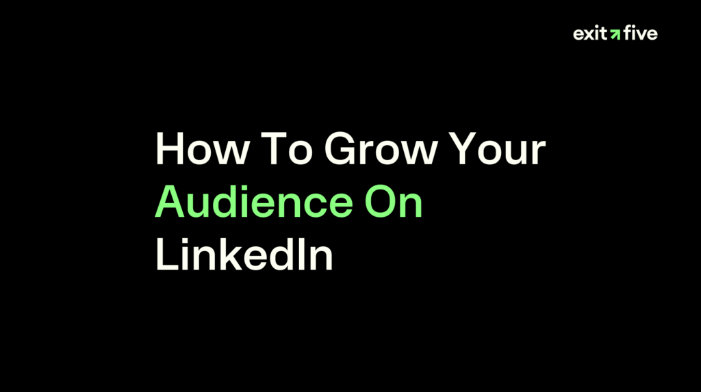 How To Grow Your Audience On LinkedIn
