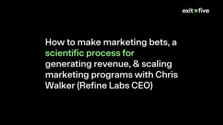 How to make marketing bets, a scientific process for generating revenue, & scaling marketing programs with Chris Walker (Refine Labs CEO)
