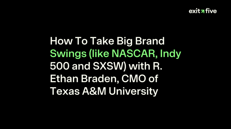 How To Take Big Brand Swings (like NASCAR, Indy 500 and SXSW) with R. Ethan Braden, CMO of Texas A&M University