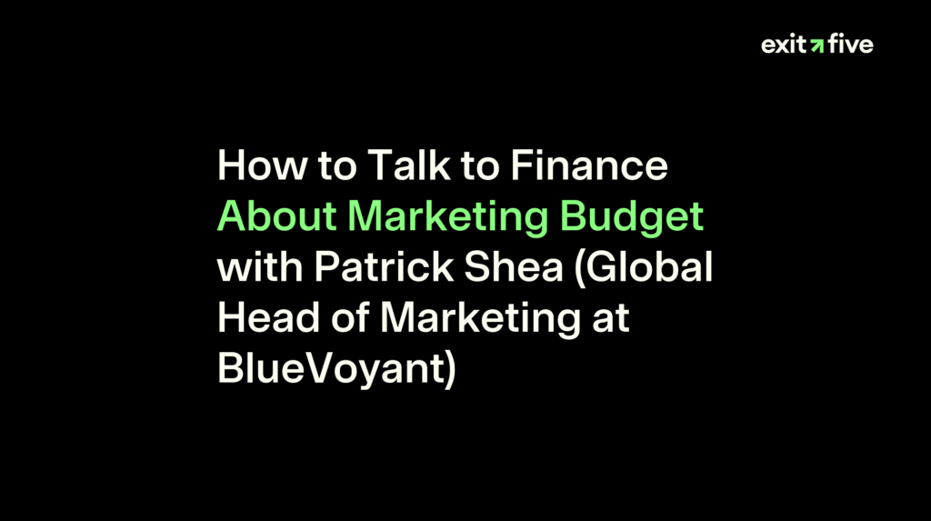 How to Talk to Finance About Marketing Budget with Patrick Shea (Global Head of Marketing at BlueVoyant)