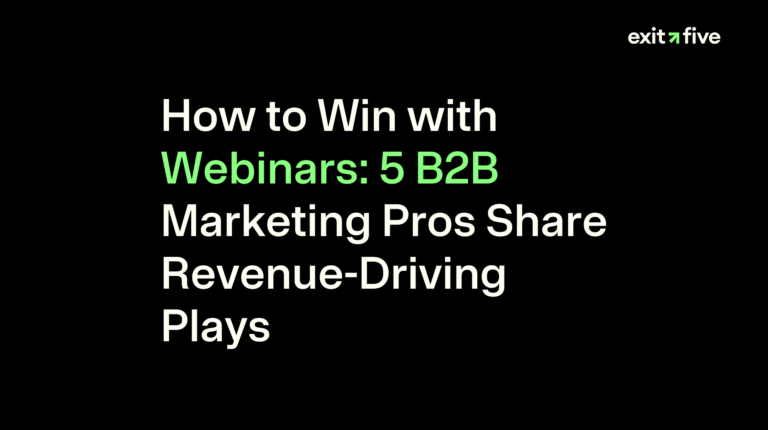 How to Win with Webinars: 5 B2B Marketing Pros Share Revenue-Driving Plays