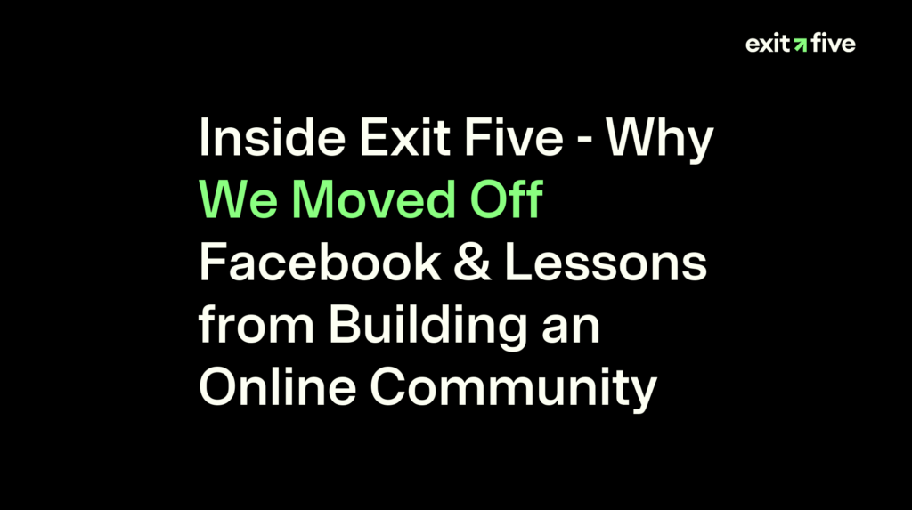 Inside Exit Five - Why We Moved Off Facebook & Lessons from Building an Online Community