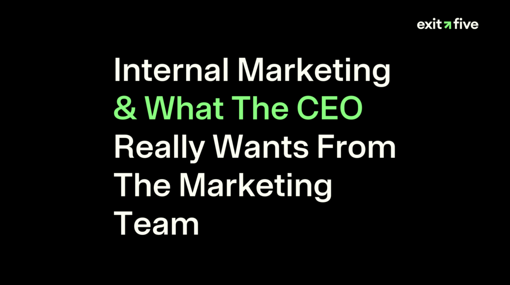 Internal Marketing & What The CEO Really Wants From The Marketing Team