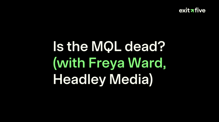 Is the MQL dead? (with Freya Ward, Headley Media)