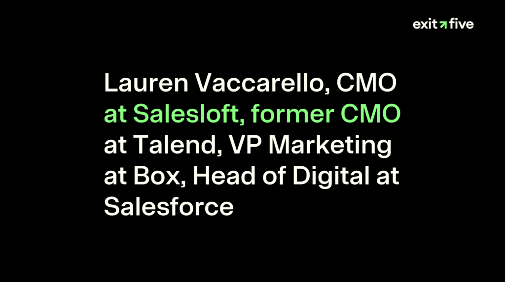 Lauren Vaccarello, CMO at Salesloft, former CMO at Talend, VP Marketing at Box, Head of Digital at Salesforce