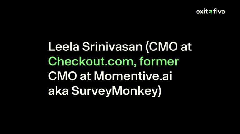 Leela Srinivasan (CMO at Checkout.com, former CMO at Momentive.ai aka SurveyMonkey)
