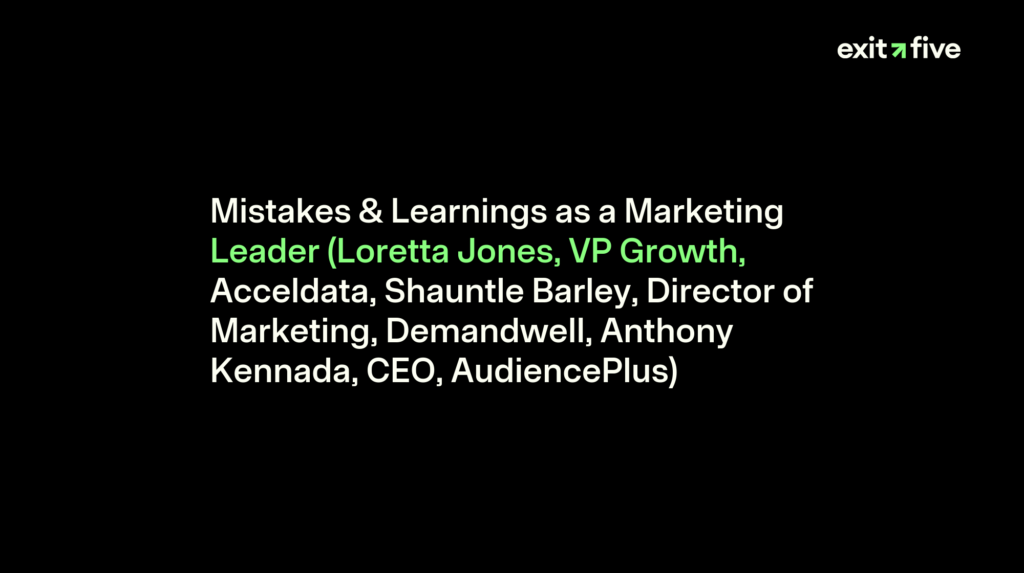 Mistakes & Learnings as a Marketing Leader (Loretta Jones, VP Growth, Acceldata, Shauntle Barley, Director of Marketing, Demandwell, Anthony Kennada, CEO, AudiencePlus)