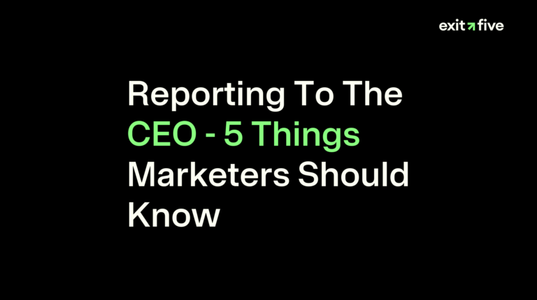 Reporting To The CEO - 5 Things Marketers Should Know