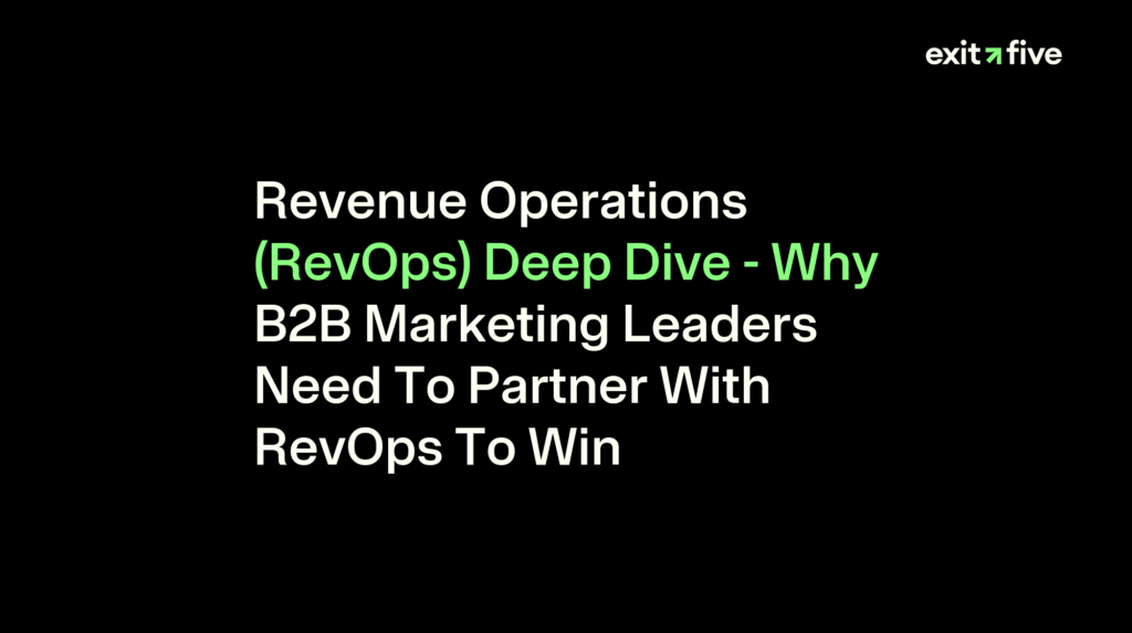 Revenue Operations (RevOps) Deep Dive - Why B2B Marketing Leaders Need To Partner With RevOps To Win