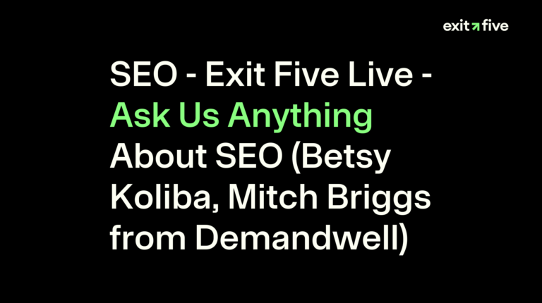 SEO - Exit Five Live - Ask Us Anything About SEO (Betsy Koliba, Mitch Briggs from Demandwell)