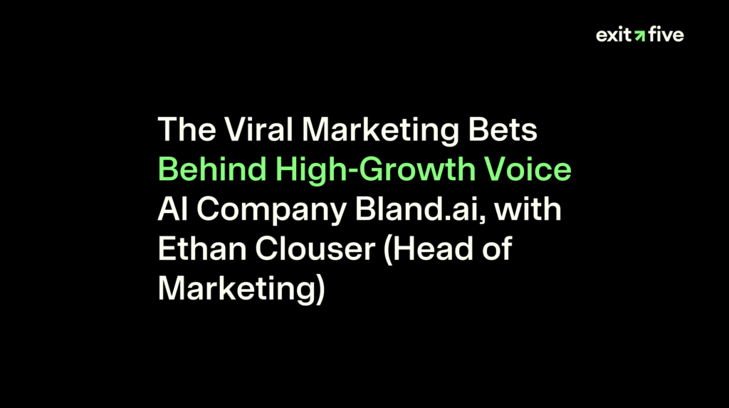 The Viral Marketing Bets Behind High-Growth Voice AI Company Bland.ai, with Ethan Clouser (Head of Marketing)