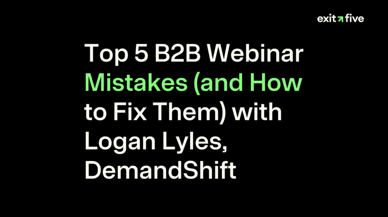 Top 5 B2B Webinar Mistakes (and How to Fix Them) with Logan Lyles, DemandShift
