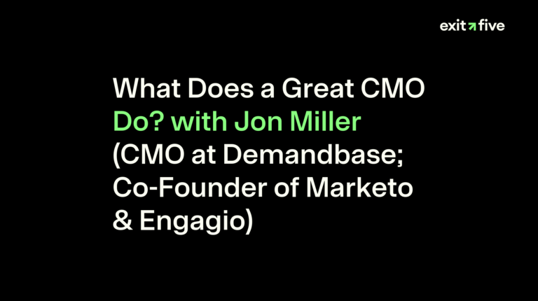What Does a Great CMO Do? with Jon Miller (CMO at Demandbase; Co-Founder of Marketo & Engagio)