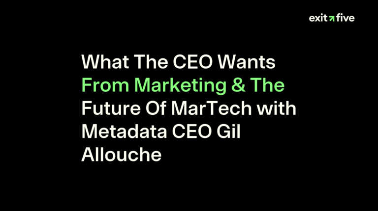 What The CEO Wants From Marketing & The Future Of MarTech with Metadata CEO Gil Allouche