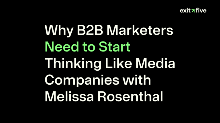 Why B2B Marketers Need to Start Thinking Like Media Companies with Melissa Rosenthal