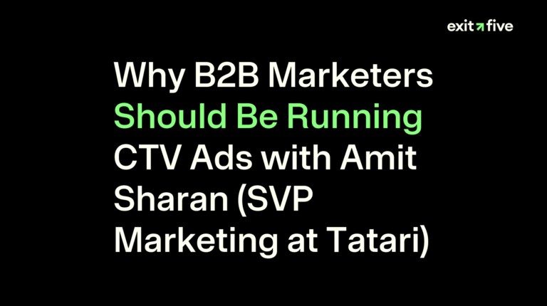 Why B2B Marketers Should Be Running CTV Ads with Amit Sharan (SVP Marketing at Tatari)